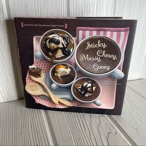 NEW Sticky, Chewy, Messy, Gooey Dessert Cookbook HC DJ Jill O’Connor 2007